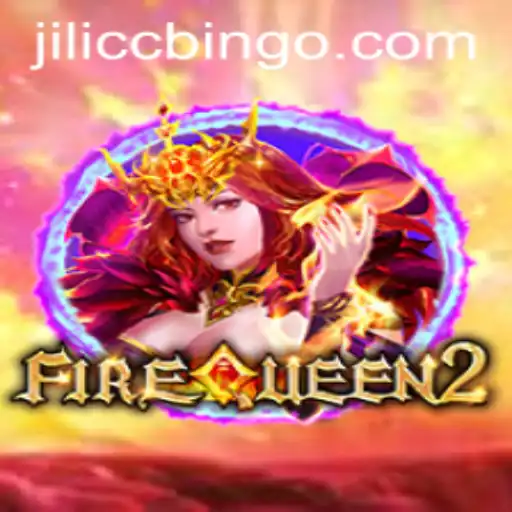 FireQueen2: A Thrilling Adventure with Jilicc